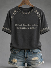 Women's Funny Christian If Paul were Here We'd Be Getting A Letter Short Sleeve T-shirt