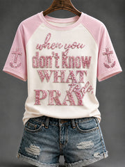 Women's“When you don't know what to do - pray” Faith Print Casual T-shirt