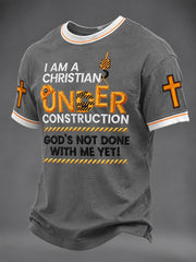 Men's“ I'm A Christain Under Construction God's Not Done With Me Yet ”Print Casual Unisex T-shirt