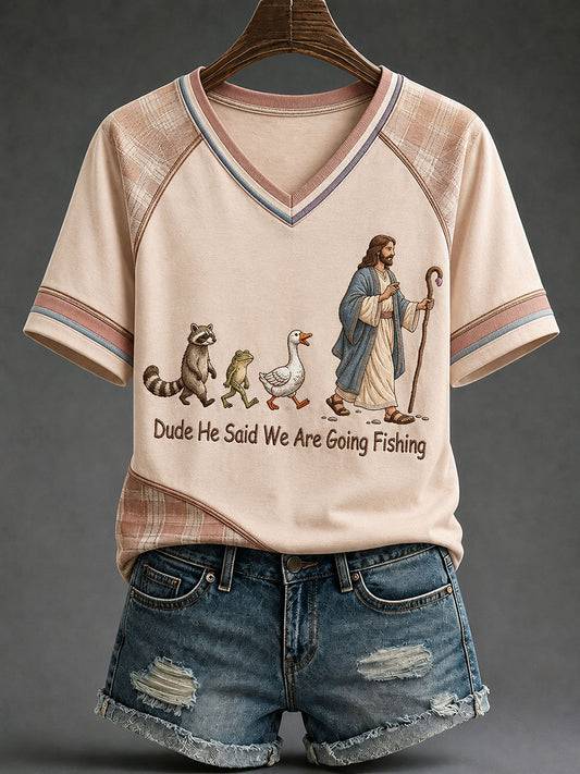 Women's Dude He Said We Are Going Fishing T-shirt
