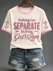Women's“Nothing Can Separate Us From God’s Love” Faith Print Casual T-shirt