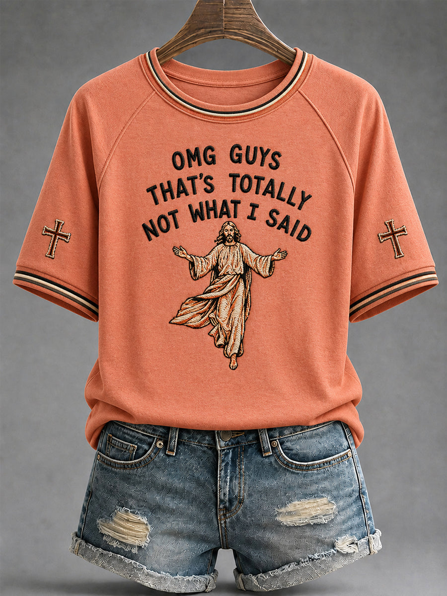 Women's Funny Jesus Omg You Guys That's Not What I Said Print Casual Tee